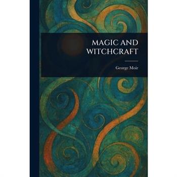 Magic and Witchcraft