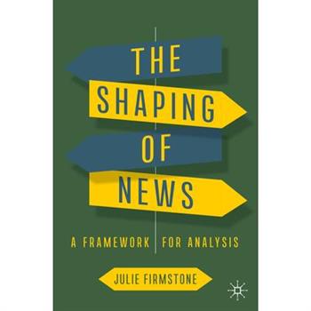 The Shaping of News
