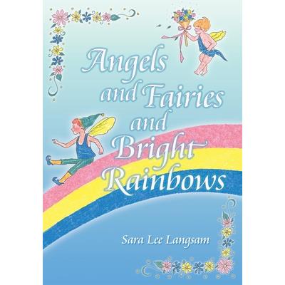 Angels and Fairies and Bright Rainbows