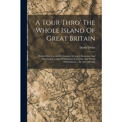 A Tour Thro’ The Whole Island Of Great Britain