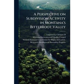 A Perspective on Subdivision Activity in Montana's Bitterroot Valley