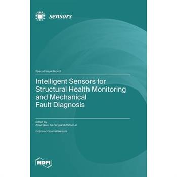 Intelligent Sensors for Structural Health Monitoring and Mechanical Fault Diagnosis
