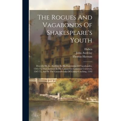 The Rogues And Vagabonds Of Shakespeare's Youth