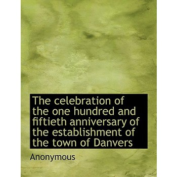 The Celebration of the One Hundred and Fiftieth Anniversary of the Establishment of the Town of Danv