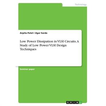 Low Power Dissipation in VLSI Circuits. A Study of Low Power VLSI Design Techniques