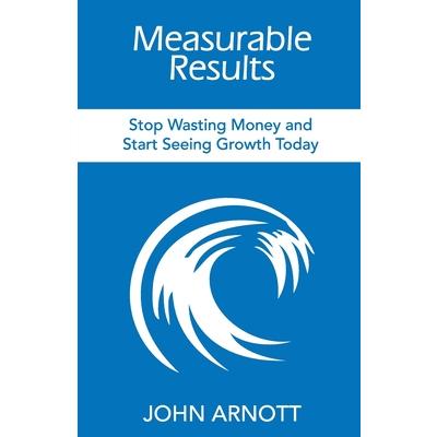 Measurable ResultsStop Wasting Money and Start Seeing Growth Today
