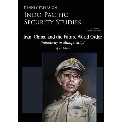 Iran, China, and the Future World Order - Unipolarity or Multipolarity