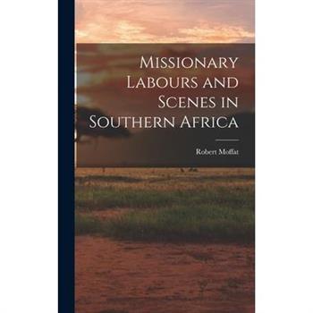 Missionary Labours and Scenes in Southern Africa