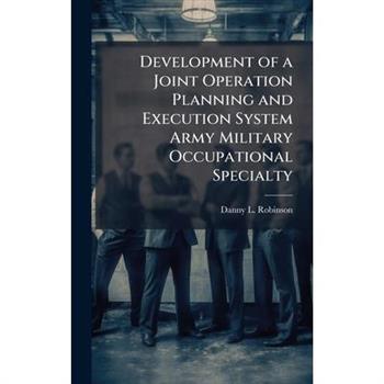 Development of a Joint Operation Planning and Execution System Army Military Occupational Specialty