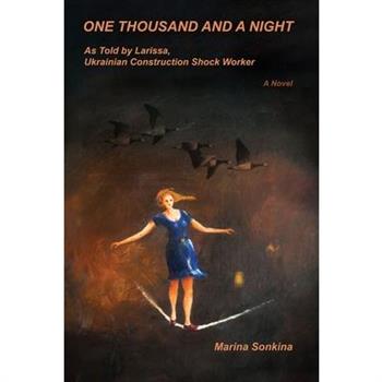 One Thousand and a Night as Told by Larissa, Construction Shock-Worker
