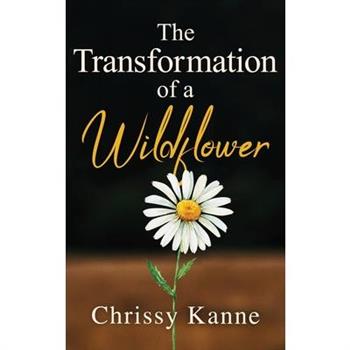 The Transformation of a Wildflower