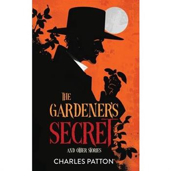 The Gardener's Secret and Other Stories