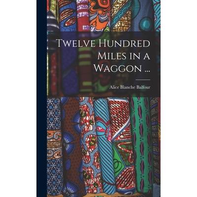 Twelve Hundred Miles in a Waggon ...