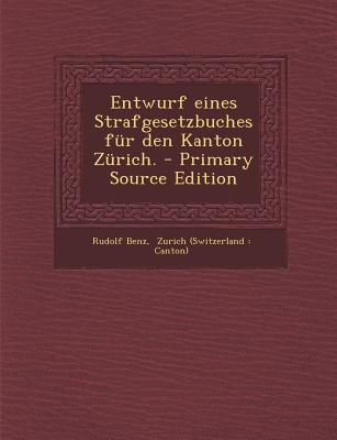 Entwurf Eines Strafgesetzbuches Fur Den Kanton Zurich. - Primary Source Edition
