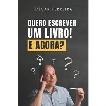 Quero Escrever um Livro! E Agora?