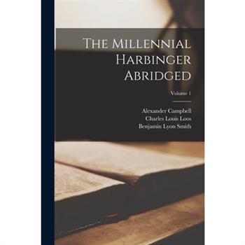 The Millennial Harbinger Abridged; Volume 1