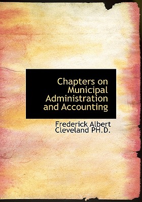 Chapters on Municipal Administration and Accounting