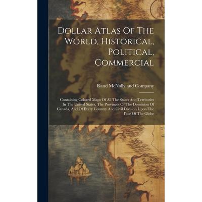Dollar Atlas Of The World, Historical, Political, Commercial