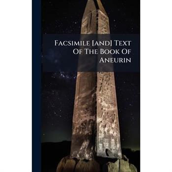 Facsimile [and] Text Of The Book Of Aneurin