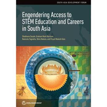 Engendering Access to STEM Education and Careers in South Asia