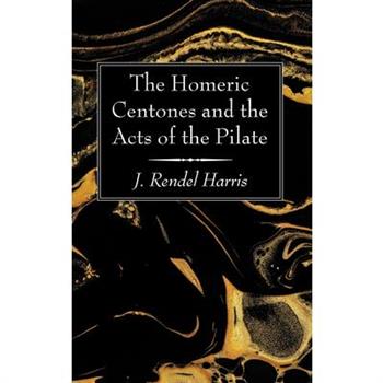 The Homeric Centones and the Acts of the PilateTheHomeric Centones and the Acts of the Pil
