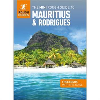 The Mini Rough Guide to Mauritius & Rodrigues: Travel Guide with Free eBook The Mini Rough Guide to Mauritius & Rodrigues: Travel Guide with Free eBook