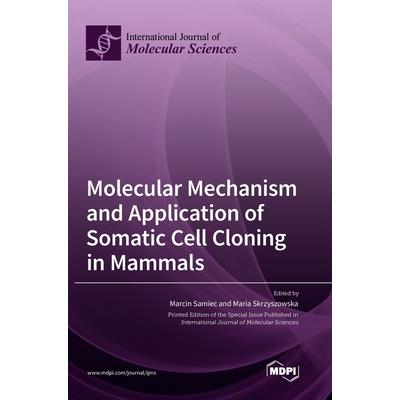 Molecular Mechanism and Application of Somatic Cell Cloning in Mammals