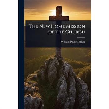 The New Home Mission of the Church