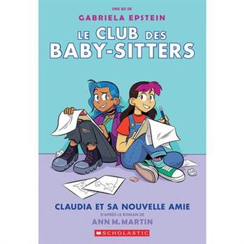 Le Club Des Baby-Sitters: No 9 - Claudia Et Sa Nouvelle Amie