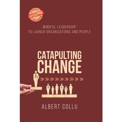 Catapulting Change