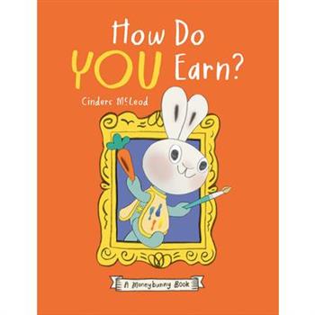 How Do You Earn? a Moneybunny Book
