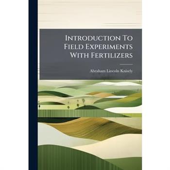 Introduction To Field Experiments With Fertilizers
