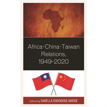 Africa-China-Taiwan Relations, 1949-2020