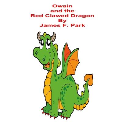Owain and The Red Clawed Dragon