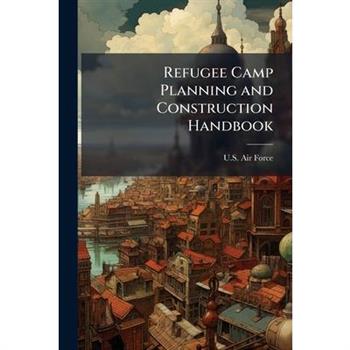 Refugee Camp Planning and Construction Handbook