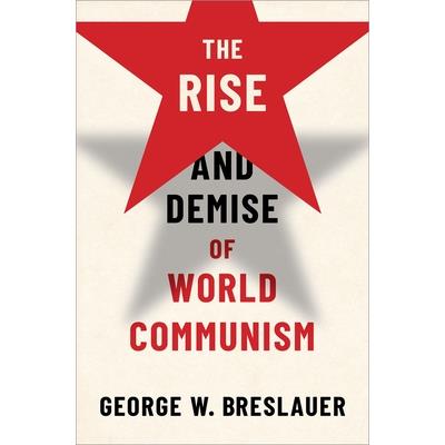 The Rise and Demise of World Communism