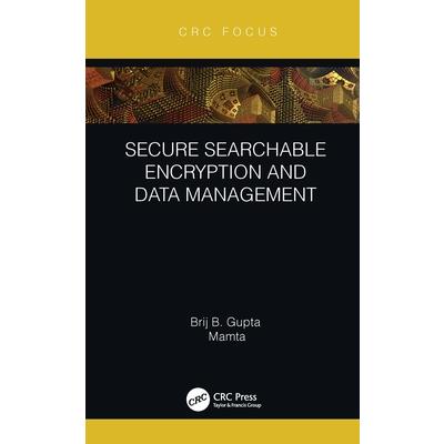 Secure Searchable Encryption and Data Management