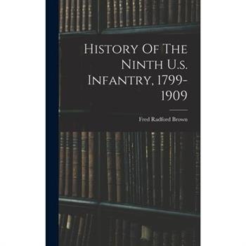 History Of The Ninth U.s. Infantry, 1799-1909