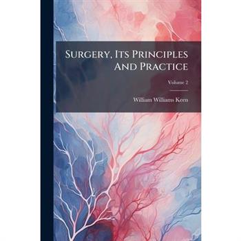 Surgery, Its Principles And Practice