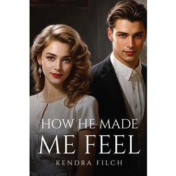 How He Made Me Feel