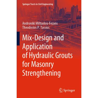 Mix-Design and Application of Hydraulic Grouts for Masonry Strengthening