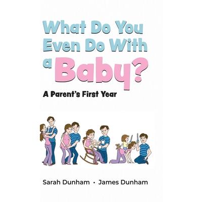 What Do You Even Do With a Baby?