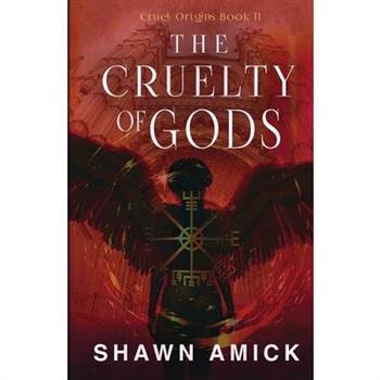 The Cruelty of Gods