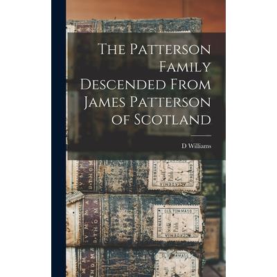 The Patterson Family Descended From James Patterson of Scotland