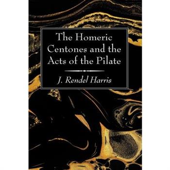 The Homeric Centones and the Acts of the PilateTheHomeric Centones and the Acts of the Pil