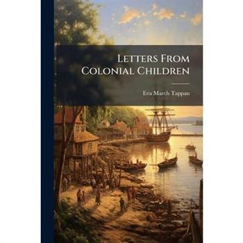 Letters From Colonial Children