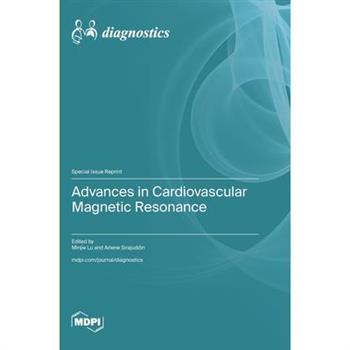 Advances in Cardiovascular Magnetic Resonance