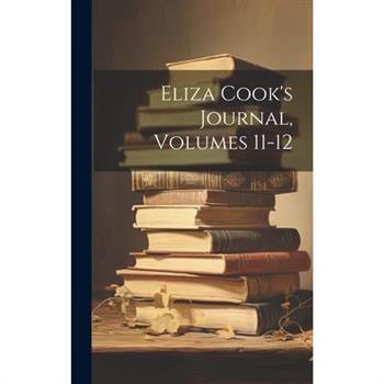 Eliza Cook's Journal, Volumes 11-12