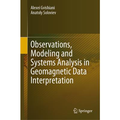 Observations, Modeling and Systems Analysis in Geomagnetic Data Interpretation