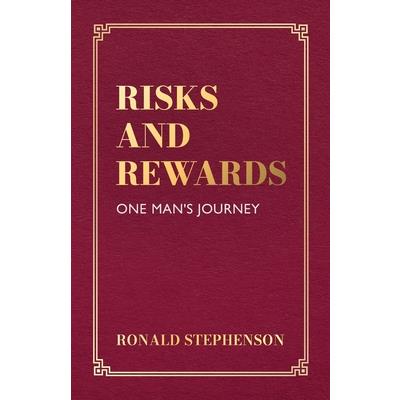 Risks and Rewards, One Man’s Journey